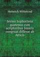 Sermo Sophocleus quatenus cum scriptoribus Ionicis congruat differat ab Atticis, Heinrich Wittekind 