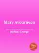 Mary Avourneen, Barker, George 