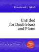 Untitled for Doublebass and Piano, 