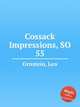 Cossack Impressions, SO 55, Ornstein, Leo 