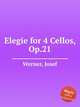 Elegie for 4 Cellos, Op.21, Werner, Josef 