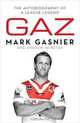 Gaz: The Autobiography of a League Legend, Mark Gasnier, Andrew Webster 