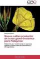 Nuevo cultivo productor de acido gama-linolenico para Patagonia: Seleccion por rendimiento en especies nativas y comerciales de Oenothera L. (Onagraceae) (Spanish Edition), Gabriela Jaramillo 