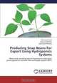 Producing Snap Beans For Export Using Hydroponics Systems: Root-zone warming and air heating on snap bean plants grown in nutrient film technique system (NFT), Mohamed Saad, Usama El-Behairy, Mahmoud Medany 