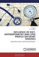 INFLUENCE OF DIET, ANTHROPOMETRY AND LIPID PROFILE ON HEART DISEASES: Importance of Diet and Nutritional Factors, S. Sugasri, U.K. Lakshmi 