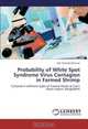 Probability of White Spot Syndrome Virus Contagion in Farmed Shrimp: Cultured in different types of Coastal Ponds at Cox