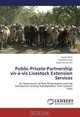 Public-Private-Partnership vis-a-vis Livestock Extension Services: An Assessment of Role Performance and Job Satisfaction among 