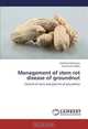 Management of stem rot disease of groundnut: Control of stem and pod rot of groundnut, Kalubhai Rakholiya, Kanaksinh Jadeja 