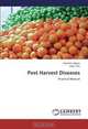 Post Harvest Diseases: Practical Manual, Gajendra Jagtap, Utpal Dey 