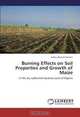 Burning Effects on Soil Properties and Growth of Maize: in the dry subhumid Savanna zone of Nigeria, Salihu Ahmad Pantami 