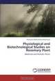 Physiological and Biotechnological Studies on Rosemary Plant: Medicinal and Aromatic Plants, Mohamed Abdel Wahab Mahmoud 
