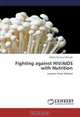 Fighting against HIV/AIDS with Nutrition: Lessons from Malawi, Gilbert Precious Chilinde 