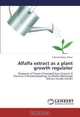 Alfalfa extract as a plant growth regulator: Response of Troyer Citrange(Citrus Sinensis X Poncirus Trifoliata)seedlings to Alfalfa (Medicago Sativa L.)crude extract, Tafesse Kibatu Shikur 