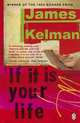 If it is Your Life, Kelman James 
