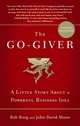 The Go-giver: A Little Story About a Powerful Business Idea, Burg Bob 