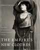 The Empire's New Clothes: A History of the Russian Fashion Industry, 1700-1917, Ruane Christine 