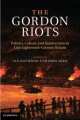 Gordon Riots:Politics, Culture and Insurrection in Late Eighteenth-Century Britain *$, 