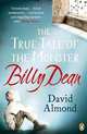 The True Tale of the Monster Billy Dean, David Almond, Дэвид Алмонд 