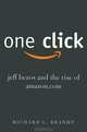 One Click: Jeff Bezos and the Rise of amazon.com, Brandt Richard L. 