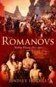 The Romanovs: Ruling Russia, 1613-1917, Lindsey Hughes 