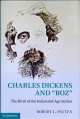 Charles Dickens and 'Boz':The Birth of the Industrial-Age Author *$, Robert L. Patten 