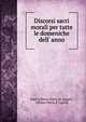 Discorsi sacri morali per tutte le domeniche dell' anno, Saint Alfonso Maria de' Liguori, Alfonso Maria d' Liguori 