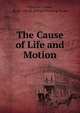 The Cause of Life and Motion, Vitruvius Frazee , Bruce's Book and Job Printing House 