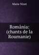 Romania: (chants de la Roumanie)., Marie Nizet 