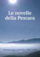 Le novelle della Pescara, D'Annunzio, Gabriele, 1863-1938 