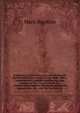 Evidences of Christianity. Lectures before the Lowell institute, revised as a text book, with a supplementary chapter considering some attacks on the critical school, the corroborative evidence of recently discovered manuscripts, etc., and the testimony o, Hopkins, Mark 
