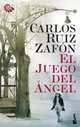 El juego del angel, Zafon Carlos Ruiz 
