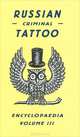 Russian Criminal Tattoo: Encyclopaedia: Volume III, Alexander Sidorov, Danzing Baldaev 