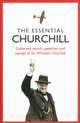 The Essential Churchill: Collected Words, Speeches and Sayings of Sir Winston Churchill, 