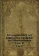 Sitzungsberichte der bayerischen Akademie der Wissenschaften. 2, no. 11, Bayerische Akademie der Wissenschaften Philosophisch -Historische Klasse , Bayerische Akademie der Wissenschaften , Philosophisch -philologische Klasse , Bayerische Akademie der Wissenschaften , Philosophisch -Historische Abteilung , Bayerische 