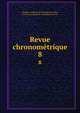 Revue chronomtrique. 8, Chambre syndicale de l'horlogerie de Paris , Chambre syndicale de l'horlogerie de Paris 