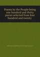 Poems by the People being one hundred and thirty pieces selected from four hundred and twenty ., Offered by the Publishers of "The People's Journal" 
