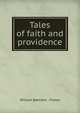 Tales of faith and providence, William Balmbro '. Flower 