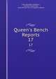 Queen's Bench Reports, John Leycester Adolphus, Thomas Flower Ellis, Great Britain Court of Queen's Bench 