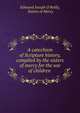 A catechism of Scripture history, compiled by the sisters of mercy for the use of children ., Edmund Joseph O'Reilly, Sisters of Mercy 