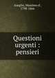 Questioni urgenti : pensieri, Azeglio, Massimo d', 1798-1866 
