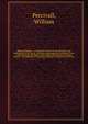 Hippopathology : a systematic treatise on the disorders and lamenesses of the horse, with their most approved methods of cure ; embracing the doctrines of the English and French veterinary schools ; the opinions of Professors Coleman and Spooner, Dirrecto, Percivall, William 
