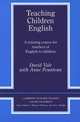 Teaching Children English: An Activity Based Training Course, David Vale 