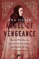 Angel of Vengeance: The Girl Who Shot the Governor of St. Petersburg and Sparked the Age of Assassination, Siljak, Ana 