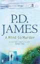 A Mind to Murder, James P.D. 