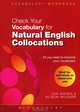 Check Your Vocabulary for Natural Collocations: All you need to improve your vocabulary. Check Your Vocabulary Workbooks, Jon Marks, Alison Wooder 