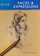 Draw: Faces & Expressions, John Raynes 