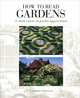 How to Read Gardens: A Crash Course in Garden Appreciation, Lorraine Harrison 