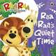 Raa Raa's Quiet Time. Storybook, 
