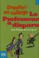 Enquete au College 1. Le Professeur a Disparu, Arrou-Vignod, Jean-Philippe 
