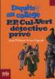 Enquete au College 3. P.P. Cul-Vert detective prive, Arrou-Vignod, Jean-Philippe 